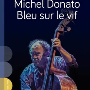 Michel Donato : bleu sur le vif